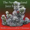 New England Jazz Ensemble - ...Wishes you a Cookin' Christmas (feat. Duke Ellington's Nutcraker Suite)